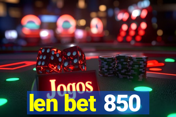 len bet 850